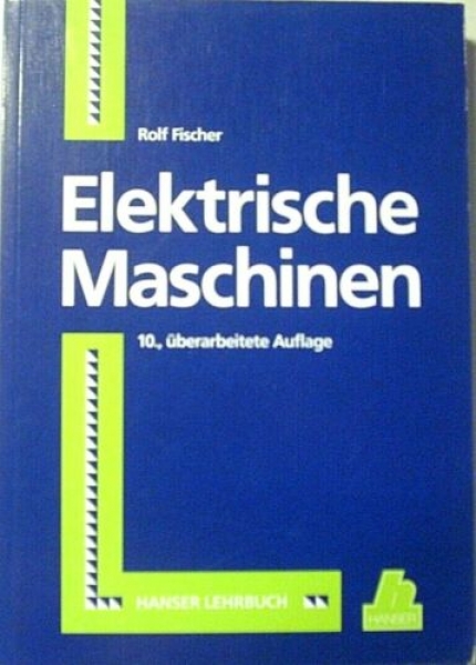 Elektrische Maschinen von Rolf Fischer